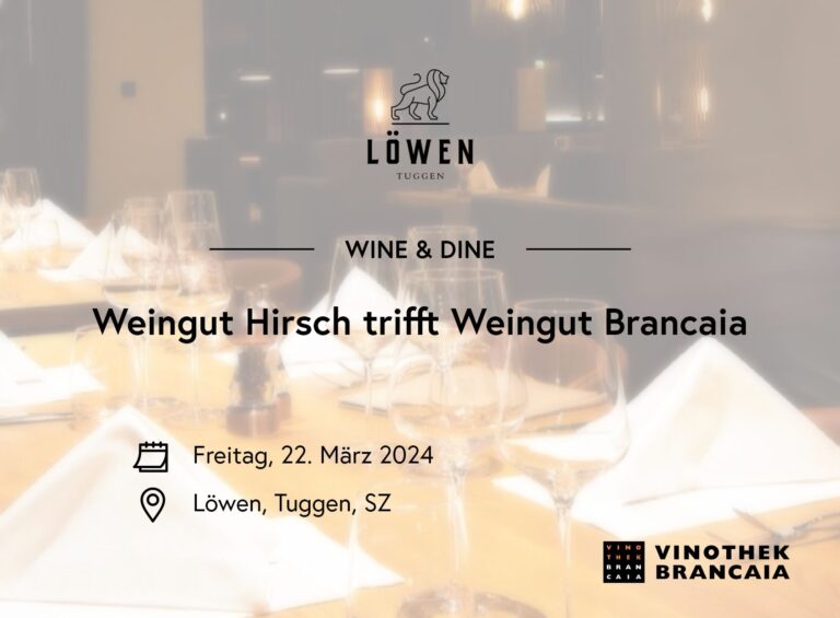 Wine & Dine: Löwen Tuggen «Weingut Hirsch trifft Weingut Brancaia»